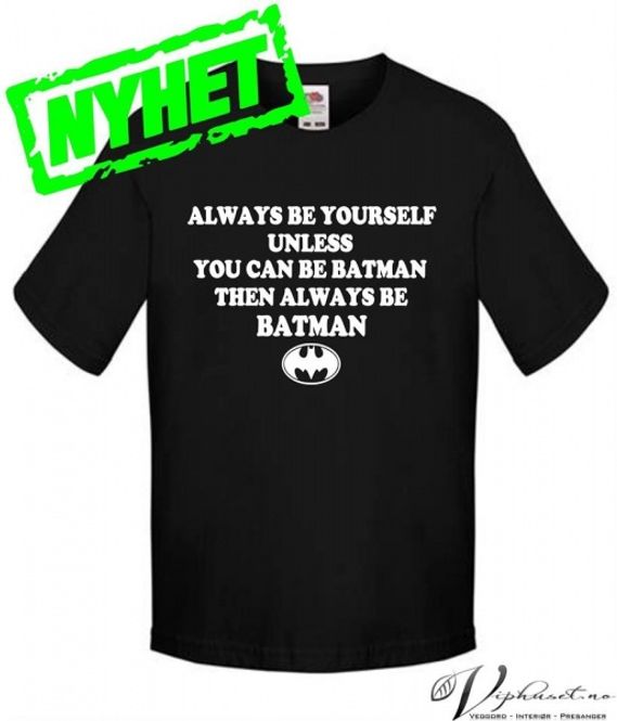 Hovedbilde Always be yourself BATMAN
