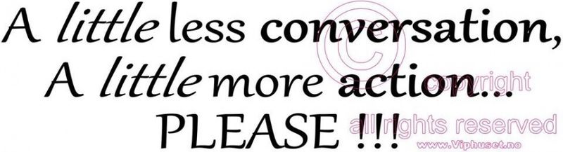 A little less conversation